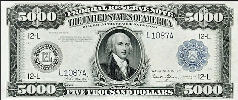 A $5,000 Federal Reserve Note, Series of 1918, with a portrait of James Madison